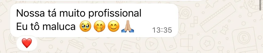 Cliente: 'Nossa tô muito emocionada, você não tem ideia'